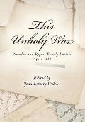 This Unholy War: Plowden and Rogers Family Letters 1852 - 1868