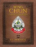 Wing Chun The Evolutionary Science of Advanced Self-Defense, Combat, and Human Performance