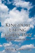 Kingdom Eating God's Way: Why Do Christians Get Sick?