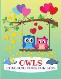 Owls Coloring Book for Kids: Gorgeous Coloring Book for Kids, Activity Workbook for Toddler, Prekindergarten and Preschoolers, All Ages