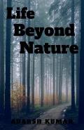 Life Beyond Nature