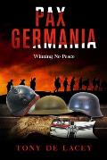 Pax Germania: Winning No Peace