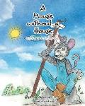 A Mouse without A House: The Story of Munchee the Mouse