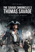 The Savage Chronicles 3: Thomas Savage: An Historical Romance