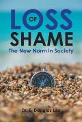 Loss of Shame: The New Norm in Society