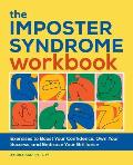 The Imposter Syndrome Workbook: Exercises to Boost Your Confidence, Own Your Success, and Embrace Your Brilliance