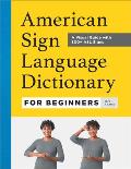 American Sign Language Dictionary for Beginners: A Visual Guide with 800+ ASL Signs