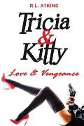 Tricia & Kitty: Love and Vengeance
