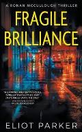 Fragile Brilliance: A Ronan McCullough Thriller