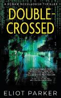 Double-Crossed: A Ronan McCullough Thriller