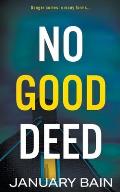 No Good Deed: A Psychological Thriller