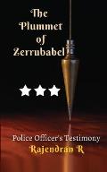 The Plummet of Zerrubabel: Police Officer's Testimony