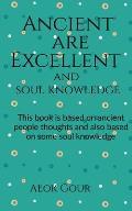 Ancient are Excellent and soul knowledge