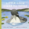 Little Loon Finds His Voice (Board Book)