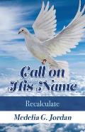 Call on His Name: Recalculate