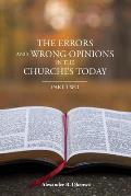 The Errors and Wrong Opinions in the Churches Today: Part Two