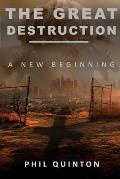 The Great Destruction, A New Beginning