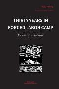 Thirty Years in Forced Labor Camps: Memoir of a Survivor