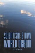 Scientism: A New World Dream