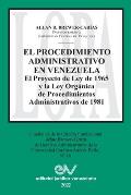 EL PROCEDIMIENTO ADMINISTRATIVO EN VENEZUELA. El Proyecto de Ley de 1965 y la Ley Org?nica de Procedimientos Administrativos de 1981