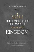 The Empires of the World and the Last Kingdom