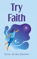Try Faith