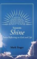 Seasons: Shine: Poetry Reflecting on God and Life