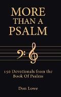 More Than a Psalm: 150 Devotionals from the Book Of Psalms