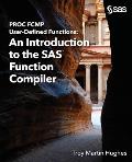 PROC FCMP User-Defined Functions: An Introduction to the SAS Function Compiler