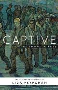 Captive Without a Jail