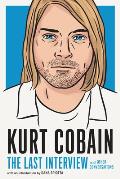 Kurt Cobain The Last Interview & Other Conversations