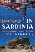 In Sardinia An Unexpected Journey in Italy