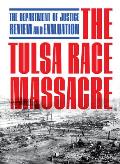 Tulsa Race Massacre The Department of Justice Review & Evaluation