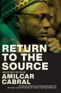 Return to the Source Selected Texts of Amilcar Cabral New Expanded Edition