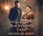 The Sleuth of Blackfriars Lane: Volume 3