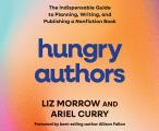 Hungry Authors: The Indispensable Guide to Planning, Creating, and Publishing a Nonfiction Book