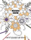 M?ditation cr?ative - Manifestation - Meditation - Relaxation - Livre de coloriage pour adultes - Fleurs et bouquets - Volume 1: Motifs relaxants et a