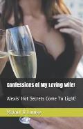 Confessions Of My Loving Wife!: Alexis' Hot Secrets Come To Light!
