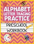 Alphabet Letter Tracing Practice Preschool Workbook: Kids Activity Book to Learn and Write ABC's