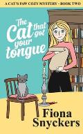 The Cat That Got Your Tongue: The Cat's Paw Cozy Mysteries - Book 2