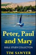 Peter, Paul and Mary: Bible Study Collection