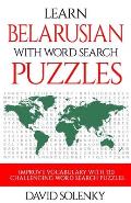 Learn Belarusian with Word Search Puzzles: Learn Belarusian Language Vocabulary with Challenging Word Find Puzzles for All Ages