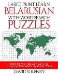 Large Print Learn Belarusian with Word Search Puzzles: Learn Belarusian Language Vocabulary with Challenging Easy to Read Word Find Puzzles