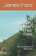 The Mystery Beneath Their Feet: The Shore Line of Mysteries