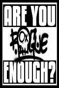 Are You Rogue Enough?: Are You Rogue Enough?