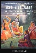 Śruti Stuti Vākya: Sweetness of the Prayers of Personified Vedas