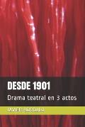 Desde 1901: Drama teatral en 3 actos