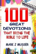 100 Great Devotions that Bring the Bible to Life
