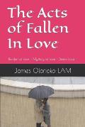 The Acts of Fallen In Love: Burden of Love - Mystery of Love - Divine Love -