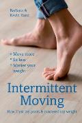 Intermittent Moving: How I Lost My Pants and Mastered My Weight